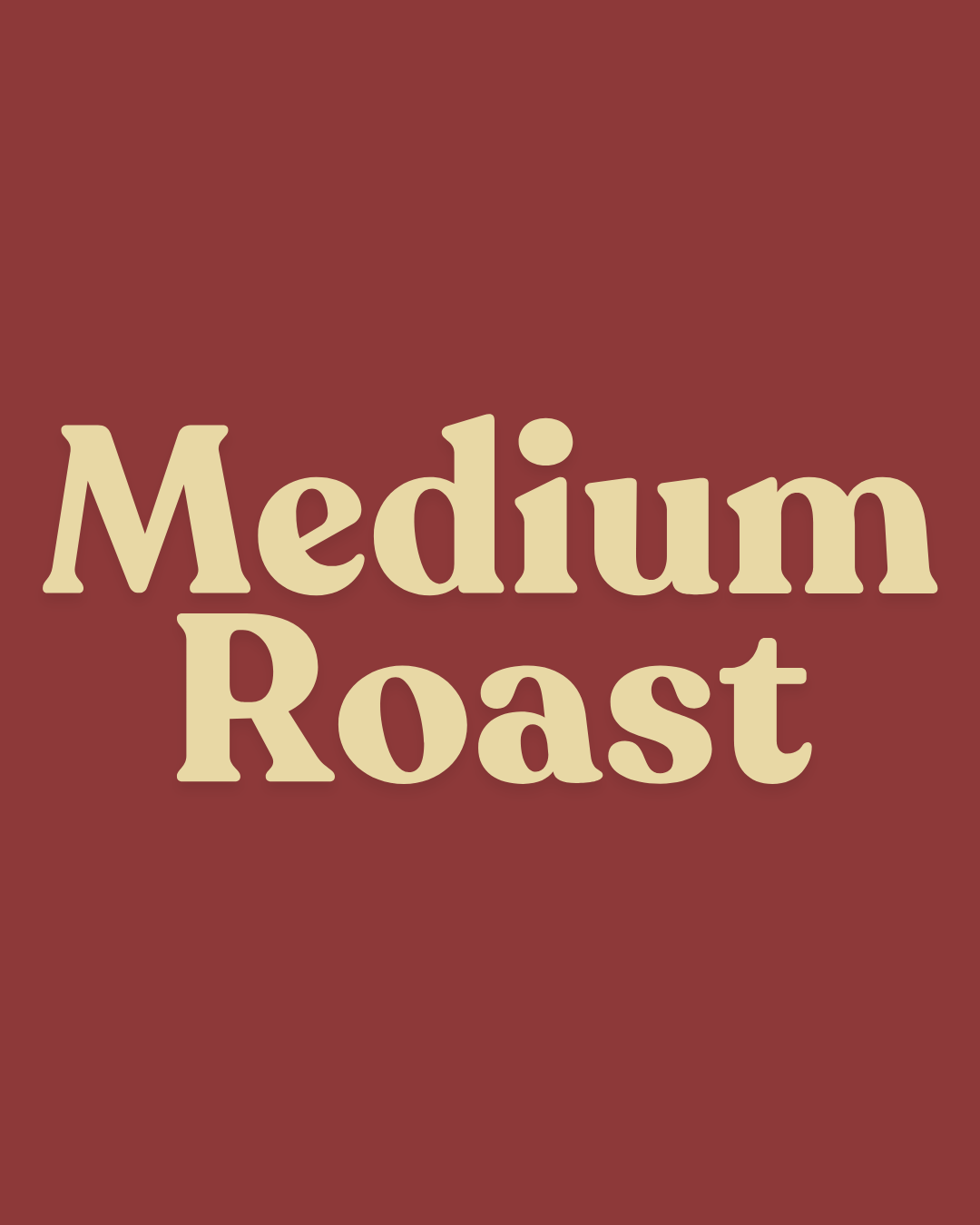 Medium Roast