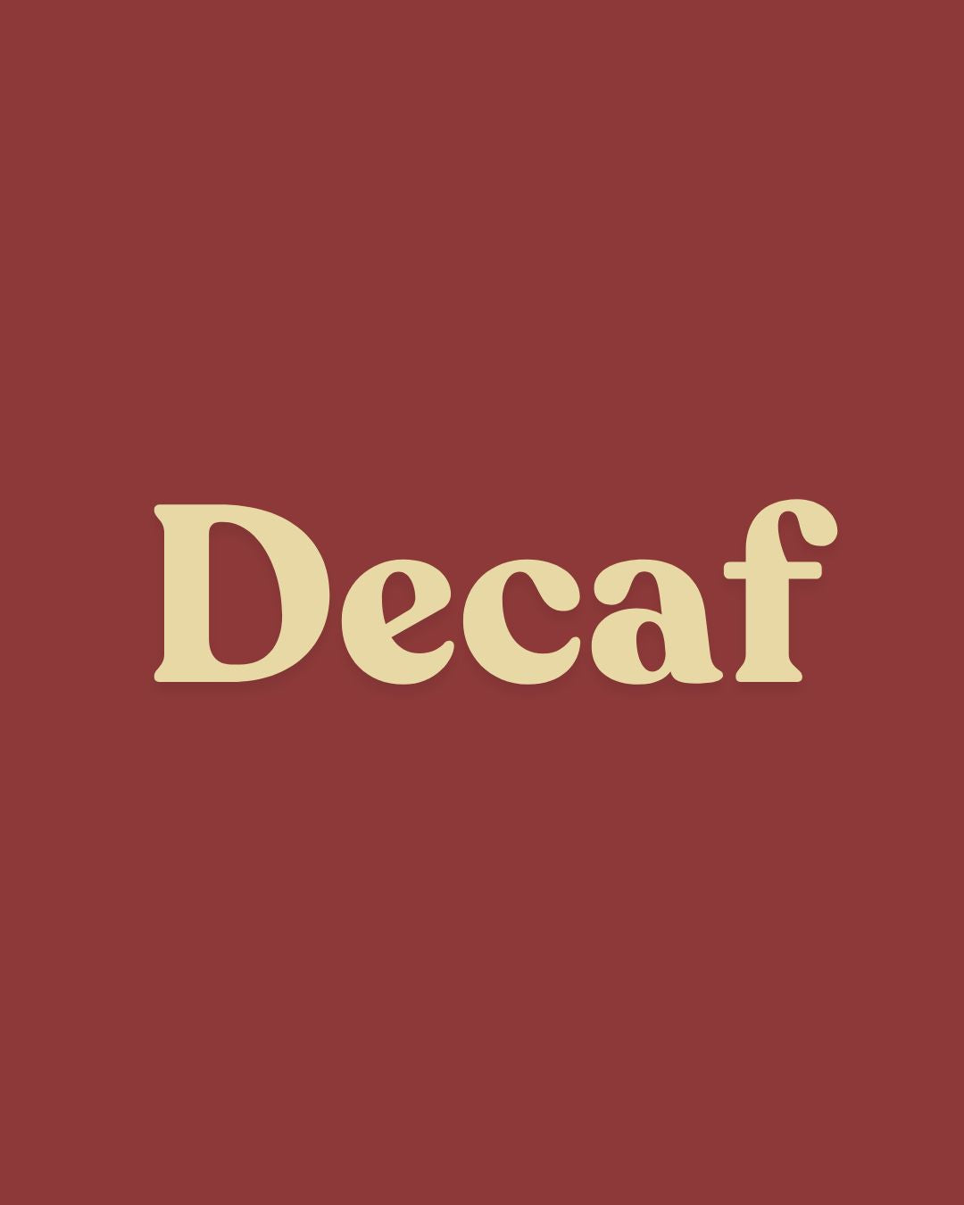 Decaf